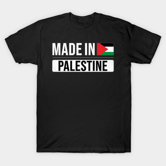 Made In Palestine - Gift for Palestinian With Roots From Palestine T-Shirt by Country Flags